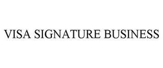 VISA SIGNATURE BUSINESS trademark