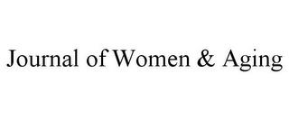 JOURNAL OF WOMEN & AGING trademark