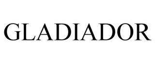 GLADIADOR trademark