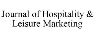 JOURNAL OF HOSPITALITY & LEISURE MARKETING trademark