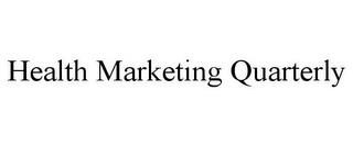 HEALTH MARKETING QUARTERLY trademark