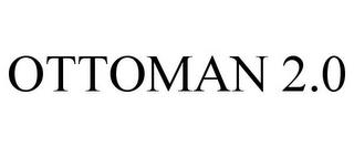 OTTOMAN 2.0 trademark