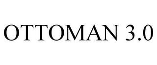 OTTOMAN 3.0 trademark