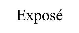 EXPOSÉ trademark