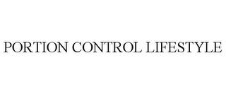 PORTION CONTROL LIFESTYLE trademark