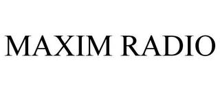 MAXIM RADIO trademark