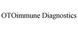 OTOIMMUNE DIAGNOSTICS trademark