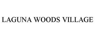 LAGUNA WOODS VILLAGE trademark