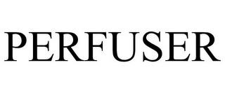 PERFUSER trademark