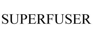 SUPERFUSER trademark