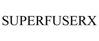 SUPERFUSERX trademark