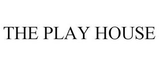 THE PLAY HOUSE trademark