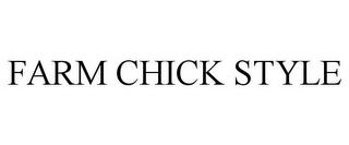 FARM CHICK STYLE trademark