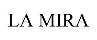 LA MIRA trademark