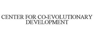 CENTER FOR CO-EVOLUTIONARY DEVELOPMENT trademark