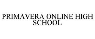 PRIMAVERA ONLINE HIGH SCHOOL trademark