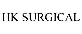 HK SURGICAL trademark