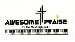 AWESOME PRAISE TO THE MOST HIGH GOD! trademark