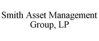 SMITH ASSET MANAGEMENT GROUP, LP trademark