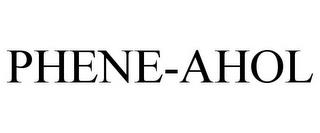 PHENE-AHOL trademark