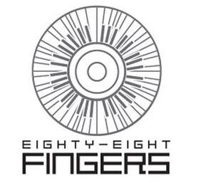 EIGHTY-EIGHT FINGERS trademark