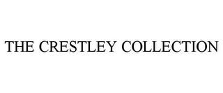 THE CRESTLEY COLLECTION trademark