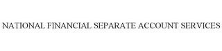 NATIONAL FINANCIAL SEPARATE ACCOUNT SERVICES trademark