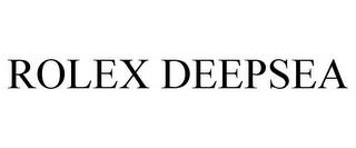 ROLEX DEEPSEA trademark