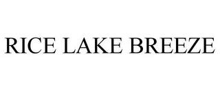 RICE LAKE BREEZE trademark