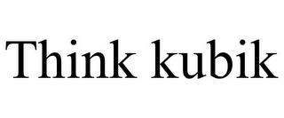 THINK KUBIK trademark