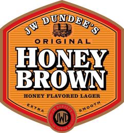 HONEY BROWN JW DUNDEE'S ORIGINAL HONEY FLAVORED LAGER EXTRA SMOOTH JWD PREMIUM trademark