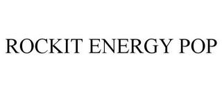 ROCKIT ENERGY POP trademark