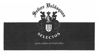 SEÑOR VELÁZQUEZ SELECTOS HECHO A MANO EN PUERTO RICO trademark