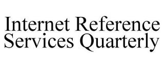 INTERNET REFERENCE SERVICES QUARTERLY trademark