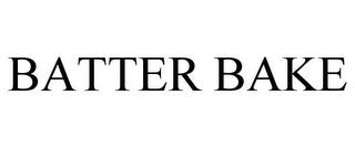 BATTER BAKE trademark