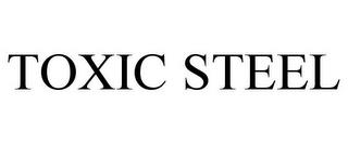 TOXIC STEEL trademark