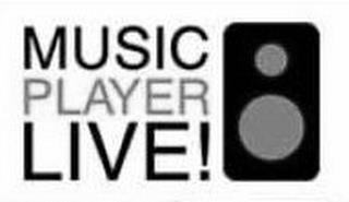 MUSIC PLAYER LIVE! trademark