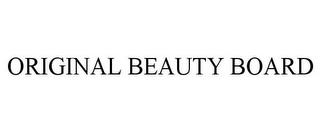 ORIGINAL BEAUTY BOARD trademark