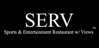 SERV SPORTS & ENTERTAINMENT RESTAURANT W/ VIEWS trademark