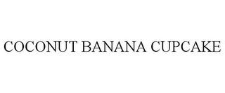 COCONUT BANANA CUPCAKE trademark