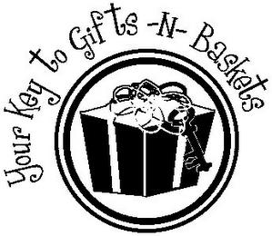 YOUR KEY TO GIFTS -N- BASKETS trademark