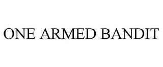 ONE ARMED BANDIT trademark