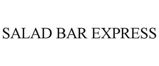 SALAD BAR EXPRESS trademark