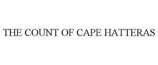 THE COUNT OF CAPE HATTERAS trademark