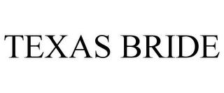 TEXAS BRIDE trademark