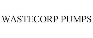 WASTECORP PUMPS trademark