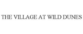 THE VILLAGE AT WILD DUNES trademark