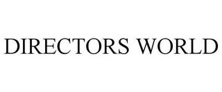 DIRECTORS WORLD trademark