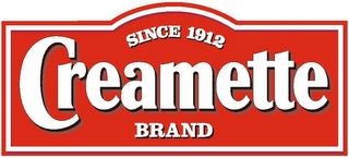 CREAMETTE BRAND SINCE 1912 trademark