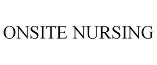 ONSITE NURSING trademark